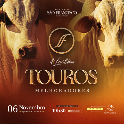 4º LEILÃO TOUROS MELHORADORES - NELORE SÃO FRANCISCO E ÁGUA DOCE