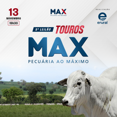 5º LEILÃO DE TOUROS - MAX PECUÁRIA
